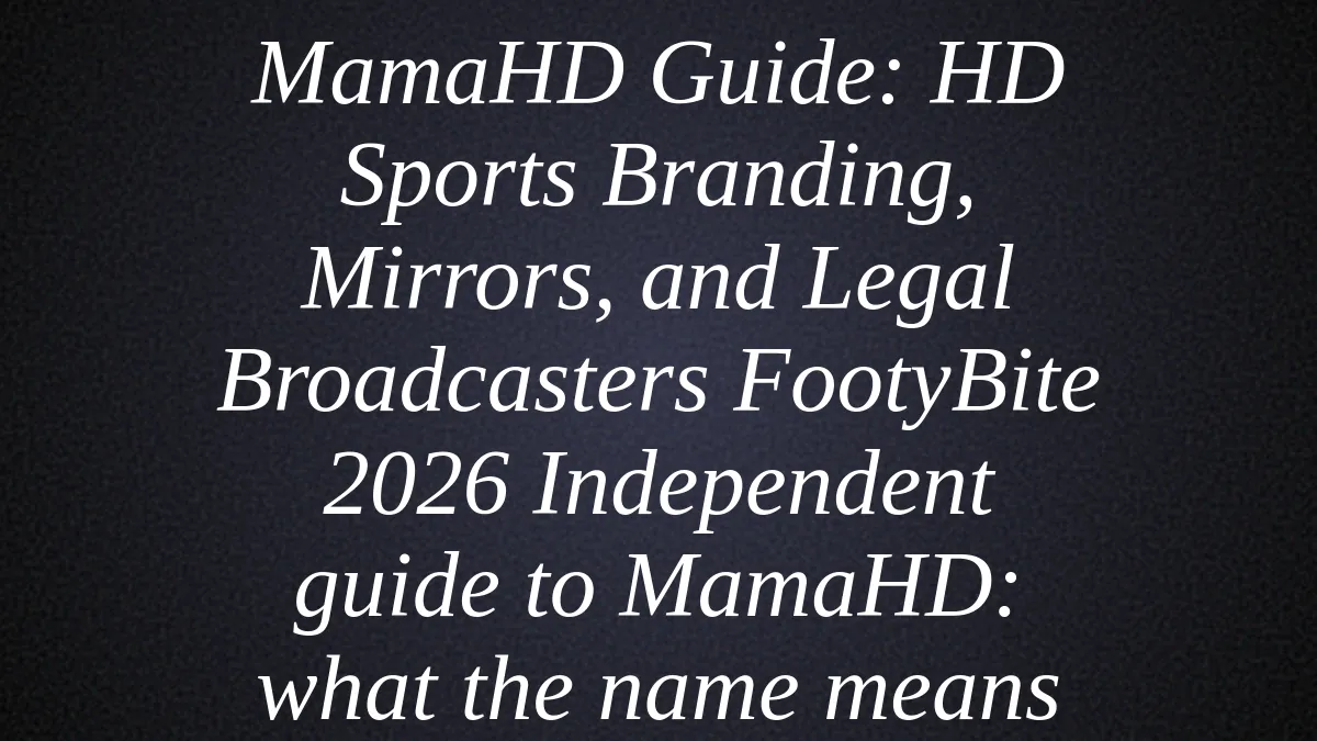 MamaHD Guide: HD Sports Branding, Mirrors, and Legal Broadcasters